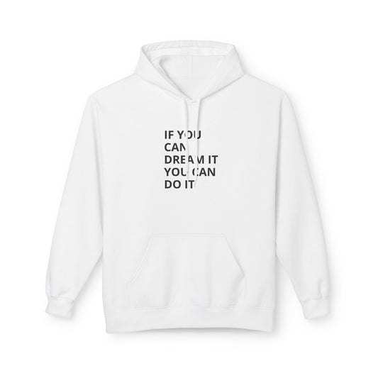 Motivational Fleece Hoodie - Unisex Comfort, Dream Big, Inspirational Gift, Cozy Wear, Perfect for Every Occasion